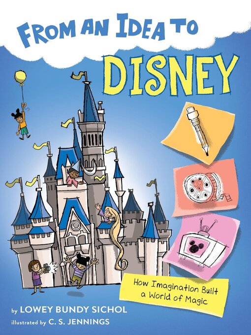 Title details for From an Idea to Disney by Lowey Bundy Sichol - Available